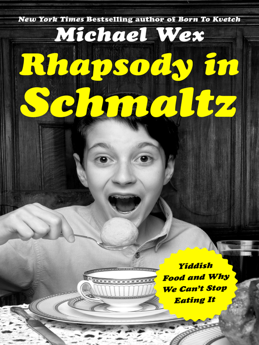 Title details for Rhapsody in Schmaltz by Michael Wex - Wait list